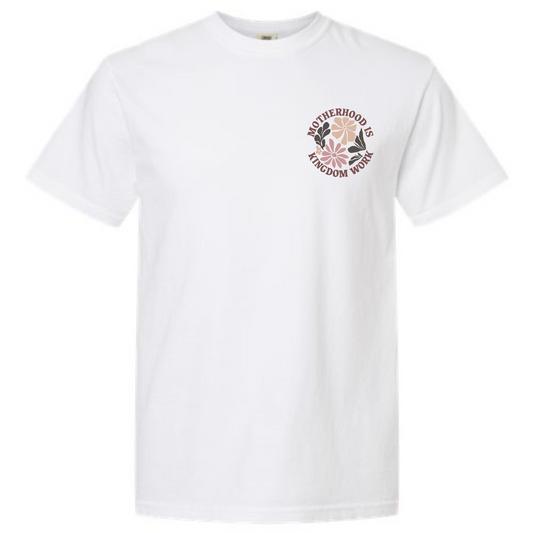 Motherhood is Kingdom Work - Comfort Colors Tee
