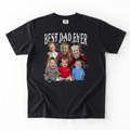 BEST DAD EVER CUSTOM TEE - COMFORT COLOR TEE