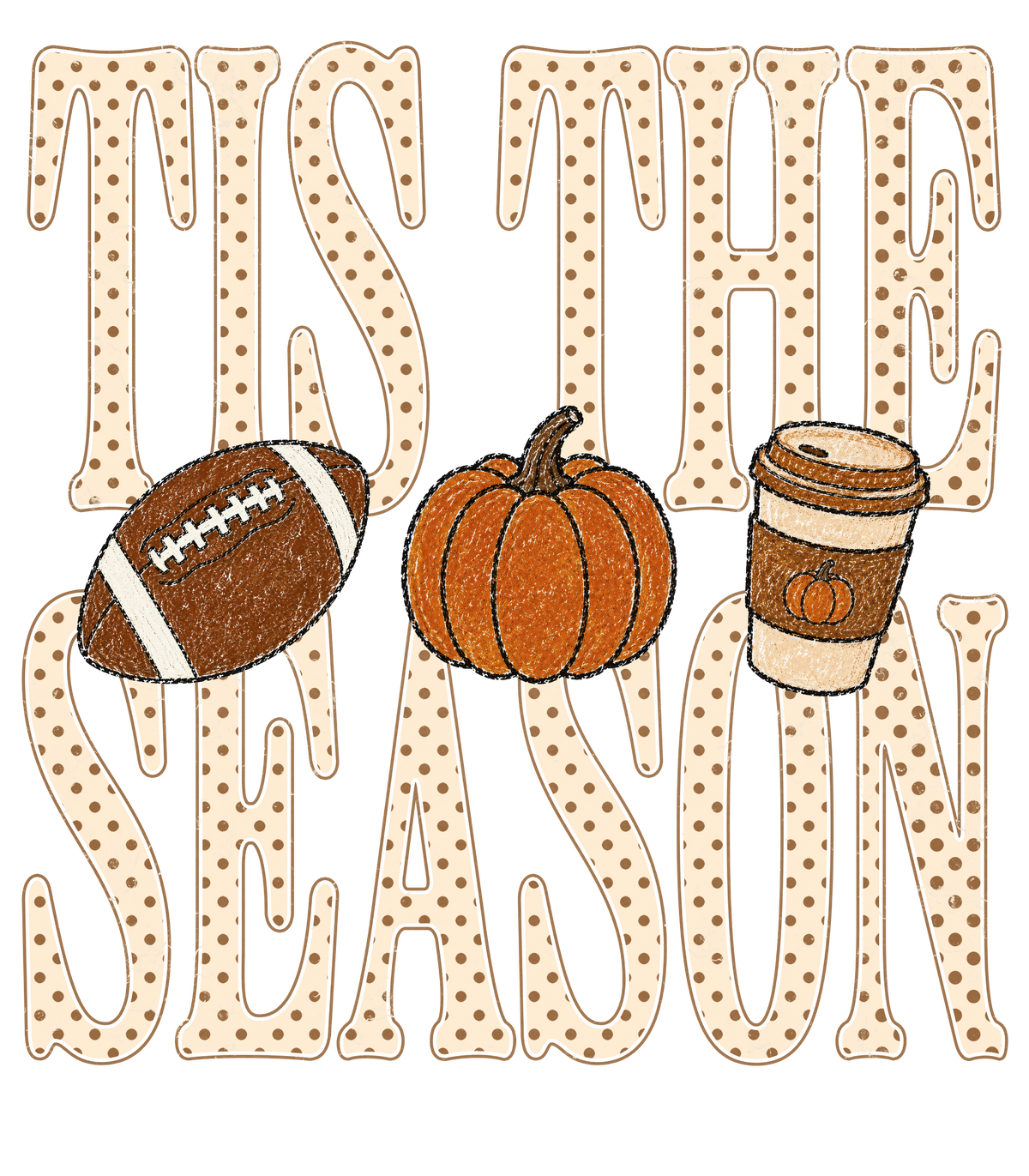 Tis The Season Fall - DTF PRINT